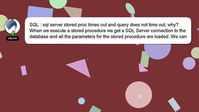 SQL : sql server stored proc times out and query does not time out, why? смотреть онлайн