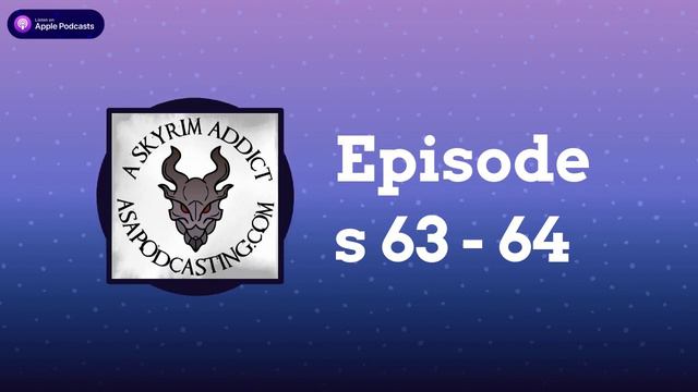Episodes 63 - 64 | Skyrim Addict: An Elder Scrolls podcast смотреть онлайн