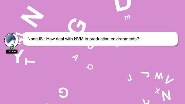 NodeJS : How deal with NVM in production environments? смотреть онлайн