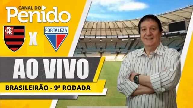 FLAMENGO X FORTALEZA - AO VIVO COM LUIZ PENIDO - BRASILEIRÃO смотреть онлайн