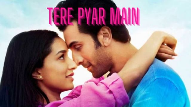 Tere Pyaar Mein  | Tu Jhoothi Main Makkaar| Ranbir, Shraddha| Pritam| Arijit, Nikhita | 🌹🌹