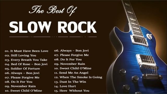 Slow Rock Songs Ballads 70s 80s 90s - Scorpions, GNR, Bon Jovi, U2, Led Zeppelin, Aerosmith