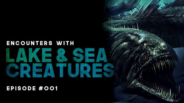 LAKE & SEA CREATURES - Episode #001 - (Ogopogo, Leviathan, The Blob) - What Lurks Beneath смотреть онлайн