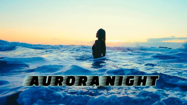 Aurora Night - Dye / CHILLOUT смотреть онлайн