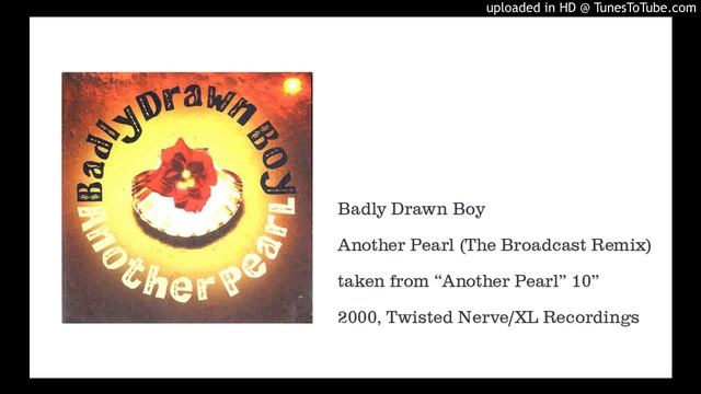 Badly Drawn Boy - Another Pearl (The Broadcast Remix) смотреть онлайн