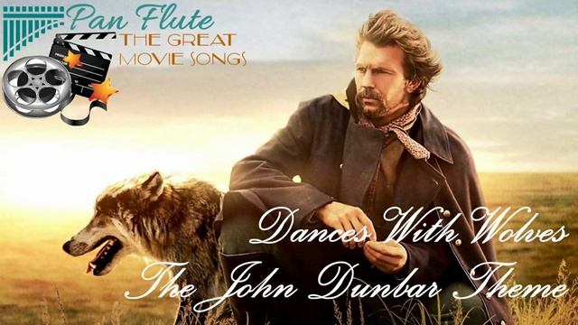Dances With Wolves - The John Dunbar Theme | Pan Flute - The Great Movie Songs смотреть онлайн