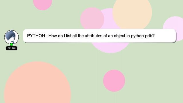 PYTHON : How do I list all the attributes of an object in python pdb? смотреть онлайн