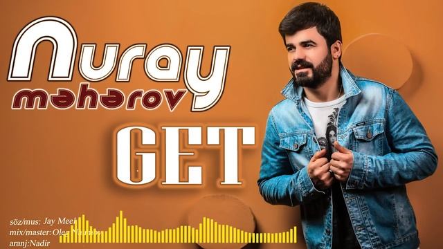 Nuray Məhərov - Get