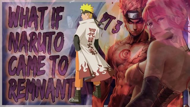 What If Naruto Came To Remnant | RWBY | PART 3 смотреть онлайн