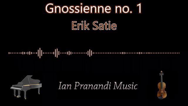 Gnossienne no. 1 - Erik Satie (Piano + Violin) смотреть онлайн