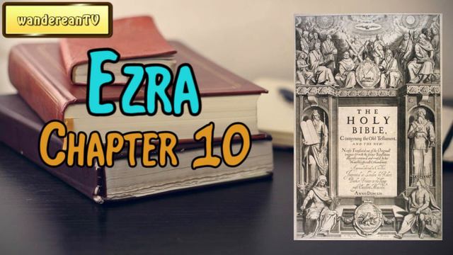 Ezra Chapter 10 || The Holy Bible (Female Narrator) смотреть онлайн