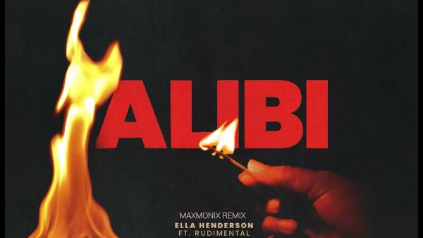 Ella Henderson - Alibi ft. Rudimental (maxmonix remix)