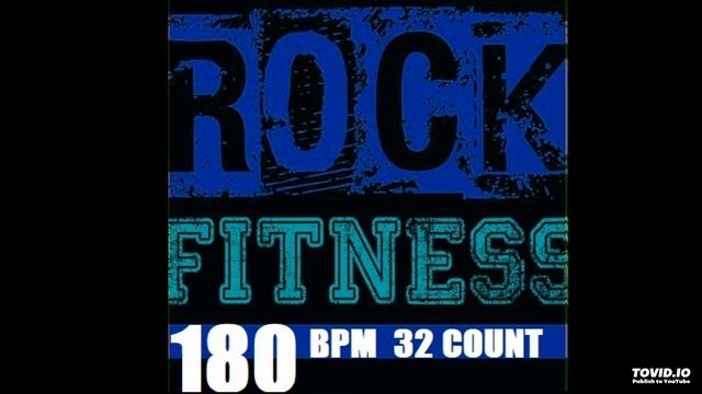 ROCK FITNESS MUSIC 180 BPM 32 COUNT смотреть онлайн