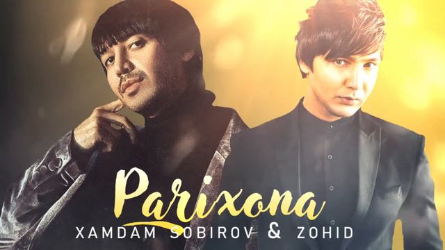 Xamdam Sobirov & Zohid - Parixona | Хамдам Собиров - Зохид - Парихона (audio)