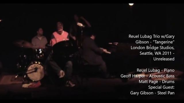 Reuel Lubag Trio w/Gary Gibson - London Bridge Studios, Seattle, WA - 2011 Tangerine смотреть онлайн