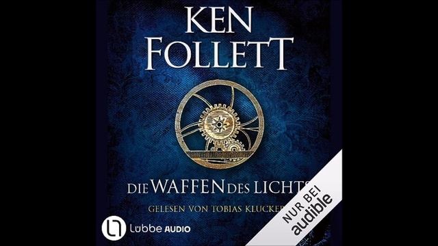Hörbuch Tipp Ken Follett Die Waffen des Lichts Kingsbridge Kluckert komplett Bestseller Erwachsene смотреть онлайн