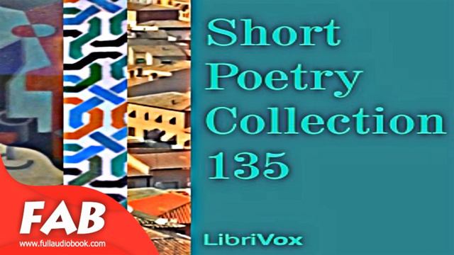 Short Poetry Collection 135 Full Audiobook by VARIOUS by Poetry Fiction смотреть онлайн