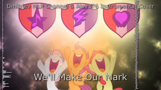 MLP: FiM - "We'll Make Our Mark" (Alex376 Instrumental Cover) смотреть онлайн