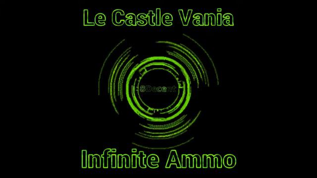Le Castle Vania - Infinite Ammo (8D Audio) смотреть онлайн