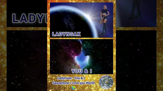 Ladynsax - You & I 🎷Saxophone I Love you World 🌍 Я ТЕБЕ ЖЕЛАЮ ТОЛЬКО СЧАСТЬЯ смотреть онлайн