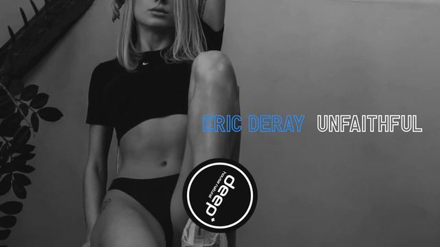 Eric Deray   Unfaithful Original Mix DHN160