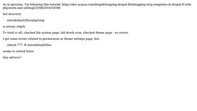 Drupal: Why I'm not able to debug twig templates? sites/default/files/php directory is empty? смотреть онлайн