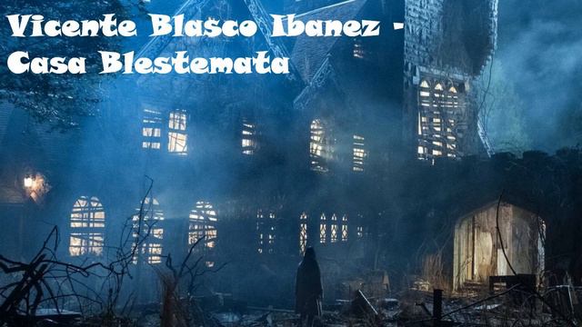 Vicente Blasco Ibanez - Casa Blestemata cap 6-10/10