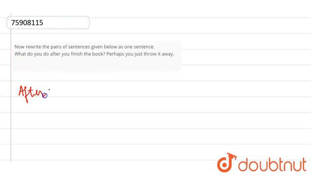 Now rewrite the pairs of sentences given below as one sentence.What do you do after you finish t... смотреть онлайн