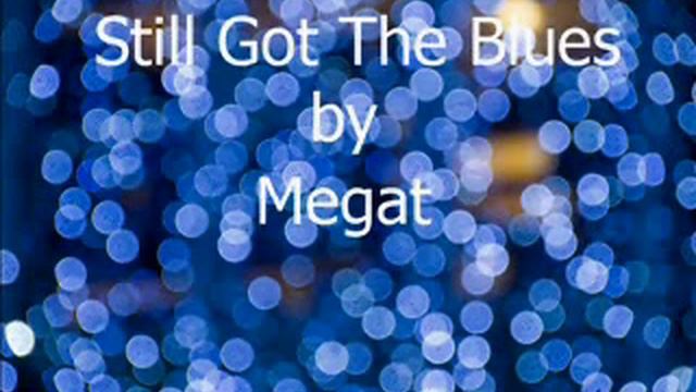 Still Got The Blues (Cover) by Megat смотреть онлайн