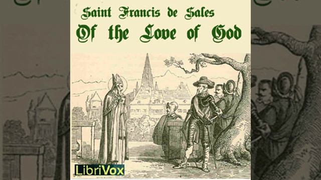 Of the Love of God by Saint Francis DE SALES read by dave7 Part 2/3 | Full Audio Book смотреть онлайн