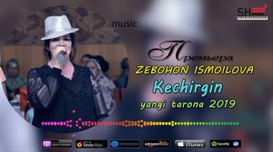 Zebohon Ismoilova - Kechirgin / Зебохон Исмоилова - Кечиргин (yangi tarona 2019)