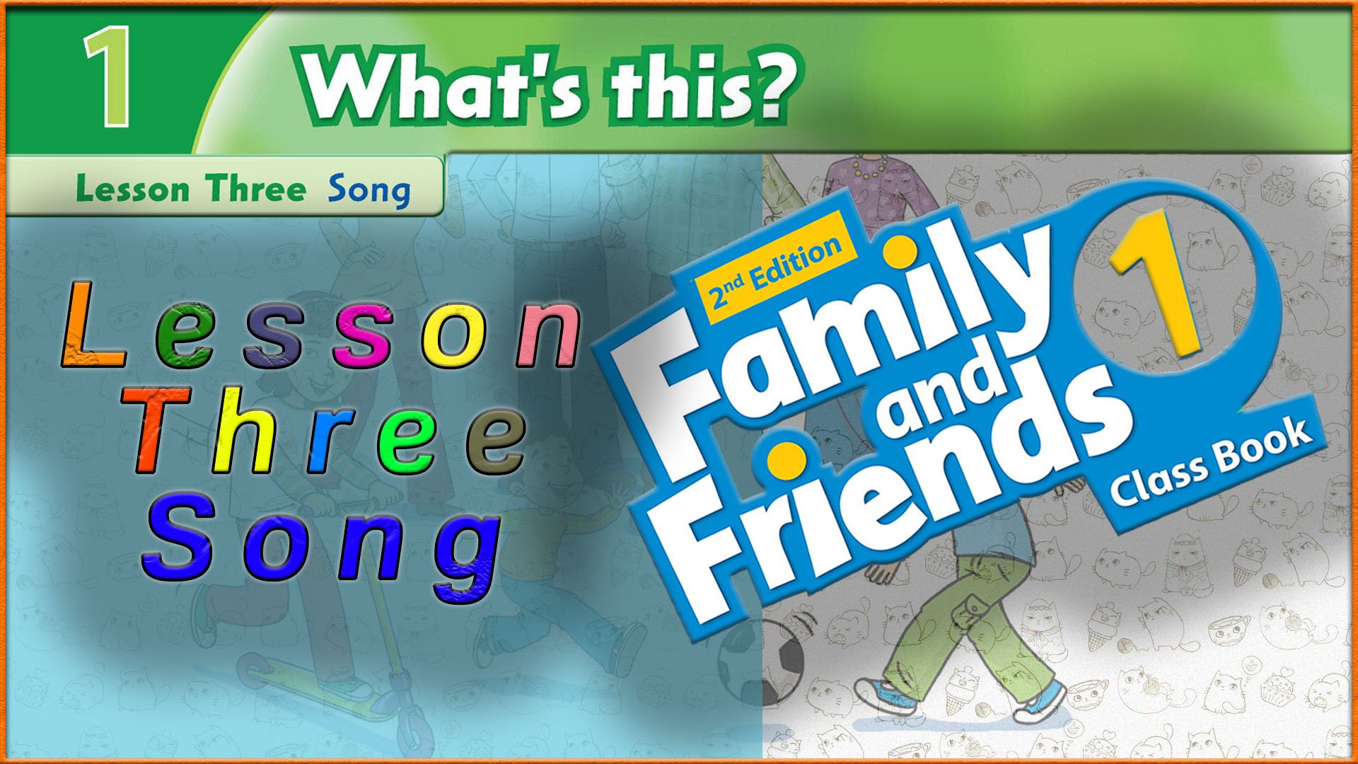 Unit 1 - What`s this? Lesson 3 - Song. Family and friends 1 - 2nd edition смотреть онлайн