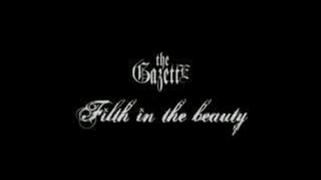 The GazettE - Filth In The Beauty