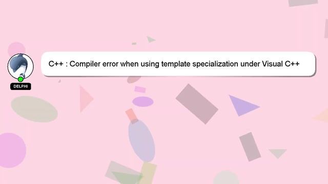 C++ : Compiler error when using template specialization under Visual C++ смотреть онлайн
