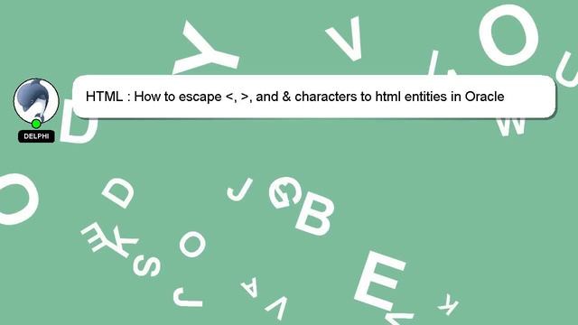 HTML : How to escape , , and & characters to html entities in Oracle PL/SQL смотреть онлайн