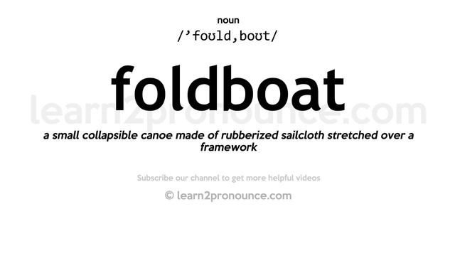 Pronunciation of Foldboat | Definition of Foldboat смотреть онлайн