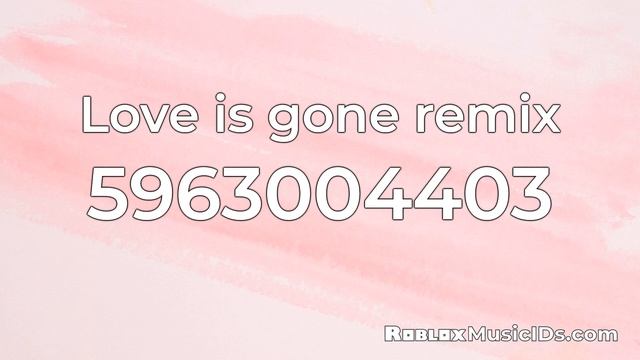 10+ Popular Love is gone Roblox Music Codes/IDs (Working 2021) смотреть онлайн
