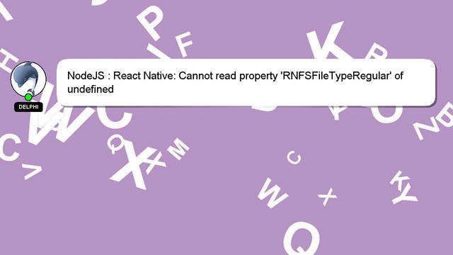 NodeJS : React Native: Cannot read property 'RNFSFileTypeRegular' of undefined смотреть онлайн