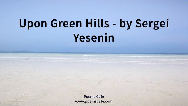 Upon Green Hills   By Sergei Yesenin