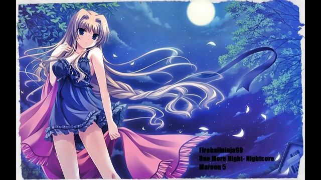 Nightcore- One More Night (Maroon 5) смотреть онлайн