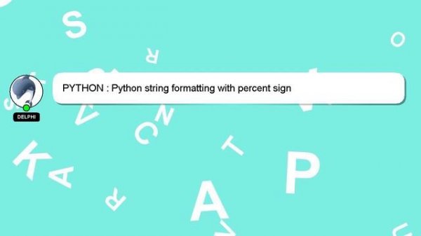 PYTHON : Python string formatting with percent sign