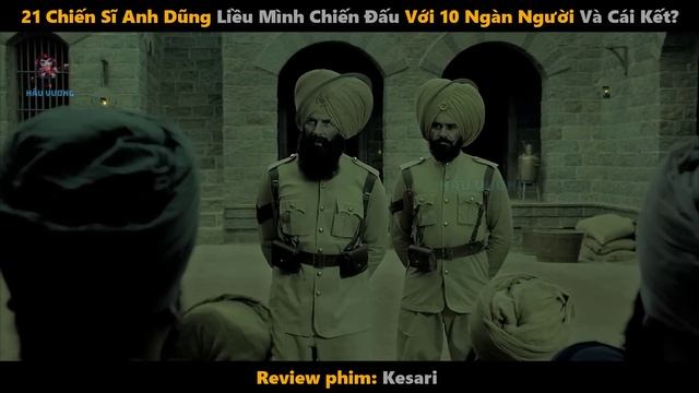 21 Người Lính Ấn ĐỘ Chiến Đấu Với 10 NGÀN Người Afghnistan || review phim: Thần Chiến Kesari смотреть онлайн