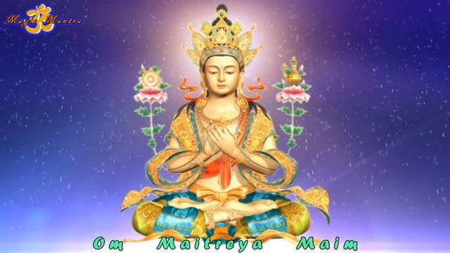 ॐ MAITREYA BUDDHA MANTRA, GIVES PROTECTION FROM NEGATIVE ॐ смотреть онлайн