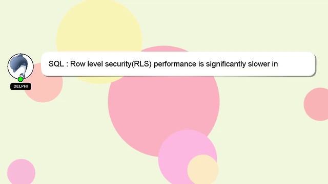 SQL : Row level security(RLS) performance is significantly slower in postgres. смотреть онлайн