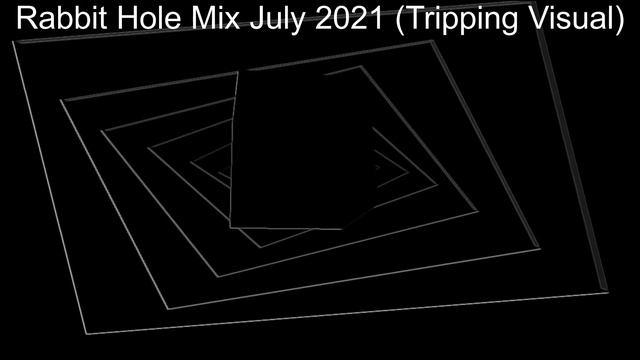 Rabbit Hole Mix July 2021 (Tripping Visual) - Techno/TechHouse/Synthwave/Psy/Trance 130BPM