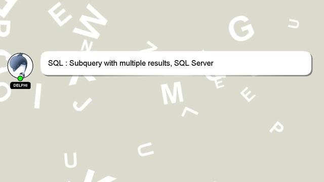 SQL : Subquery with multiple results, SQL Server смотреть онлайн