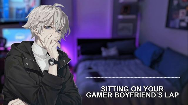 Sitting on Your Gamer Boyfriend's Lap 「ASMR Boyfriend Roleplay/Male Audio」 смотреть онлайн