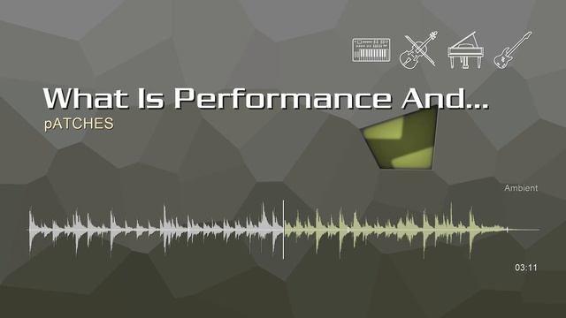 What Is Performance And What Is Not • pATCHES | Free No Copyright Music смотреть онлайн