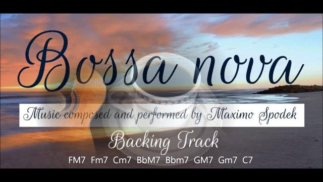 BOSSA NOVA, BACKING TRACK IN FM7 FOR PIANO, GUITAR, SAXOPHONE, FLUTE AND PERCUSSION смотреть онлайн