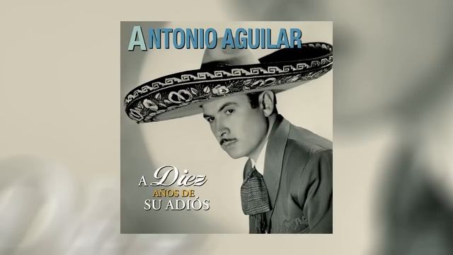 Ay Chabela - Antonio Aguilar - A Diez Anos De Su Adios смотреть онлайн
